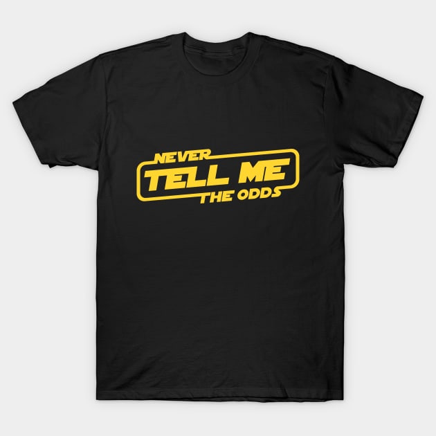 Never Tell Me The Odds T-Shirt by Cinestore Merch